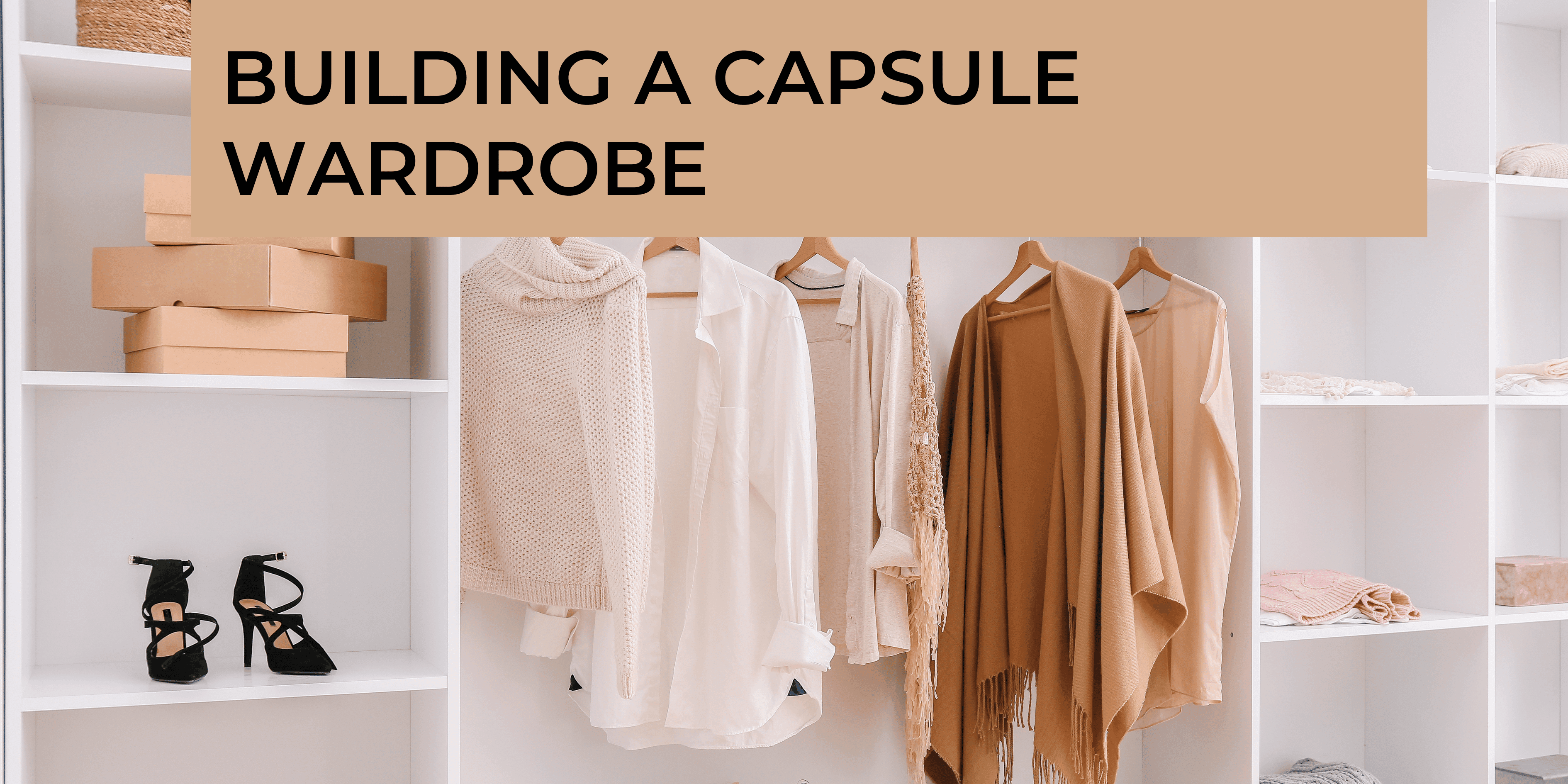 Building a Capsule Wardrobe: Quality Over Quantity
