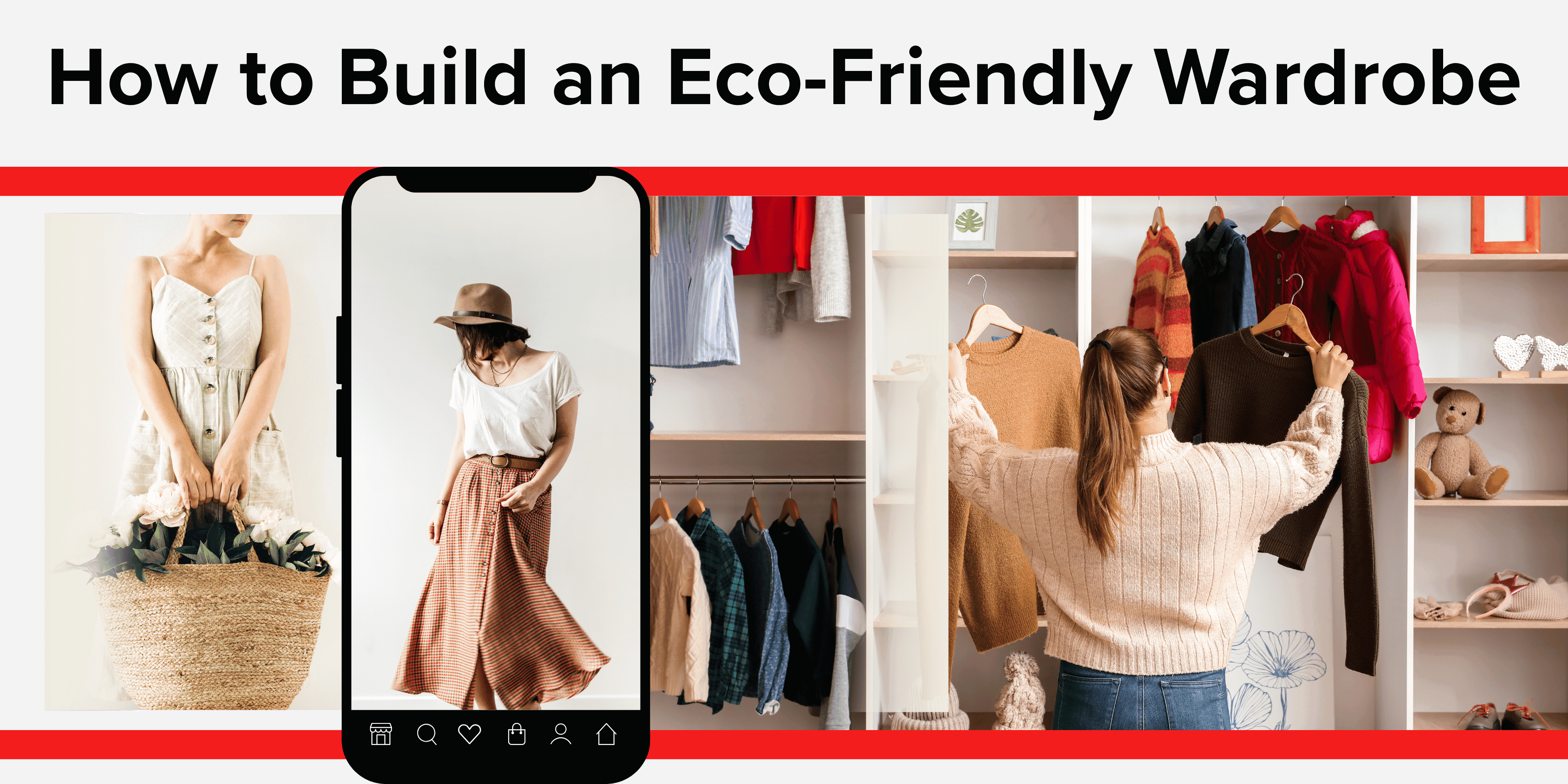 Sustainable Fashion: How to Build an Eco-Friendly Wardrobe